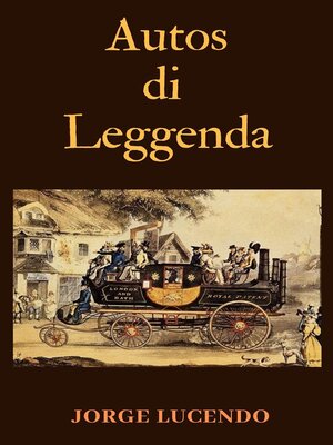 cover image of Autos di Leggenda--116 Le prime auto della storia